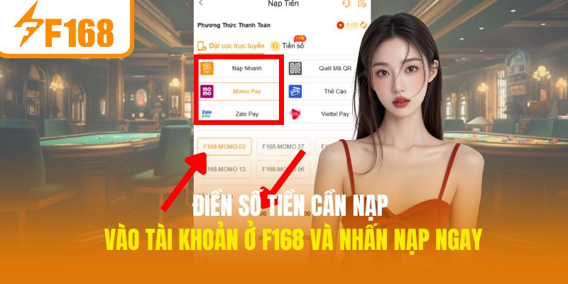 Điền số tiền cần nạp vào tài khoản ở F168 và nhấn Nạp ngay